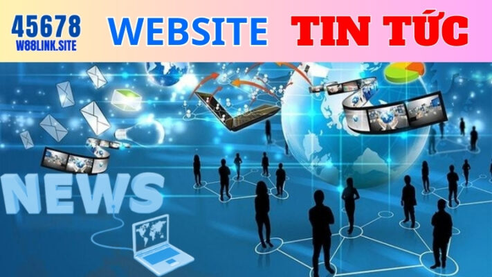 Top trang tin tức 45678 chuẩn chính xác hiện nay